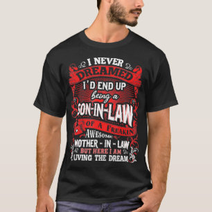 Retro I Never Dreamed I'd End Up Being A Son In La T-Shirt