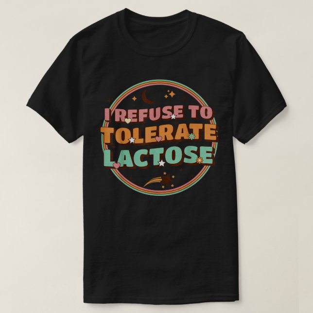 Retro I Refuse to Tolerate Lactose  T-Shirt (Design Front)