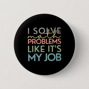 Retro I Solve Math Problems Like It's My Job Back Button
