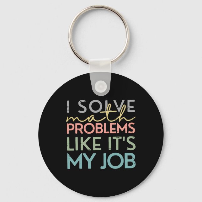 Retro I Solve Math Problems Like It's My Job Back  Keychain (Front)