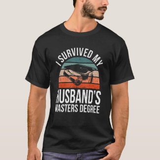 Retro I Survived My Husband's Master Degree Gradua T-Shirt