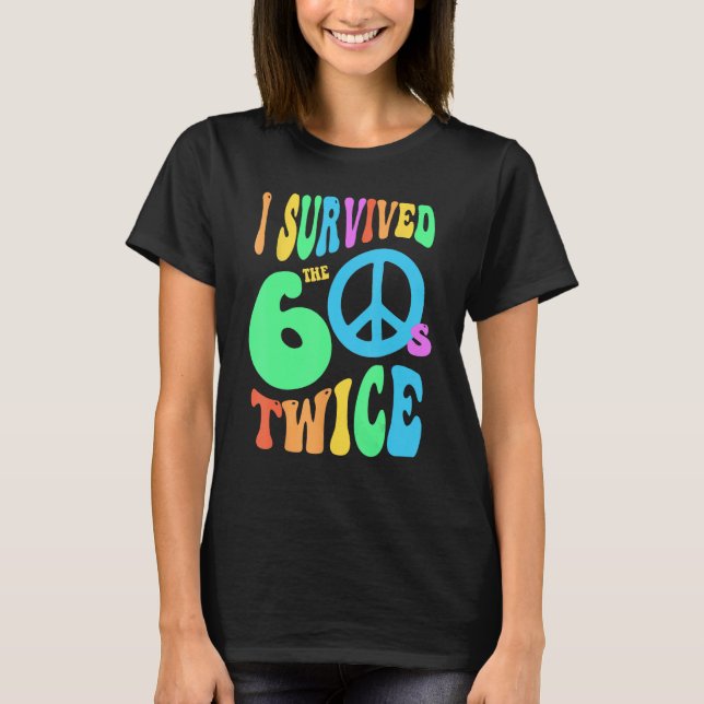 Retro I SURVIVED My SIXTIES TWICE 70th Birthday 60 T-Shirt (Front)