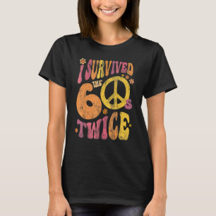 Retro I SURVIVED The SIXTIES TWICE 70th Birthday J T-Shirt