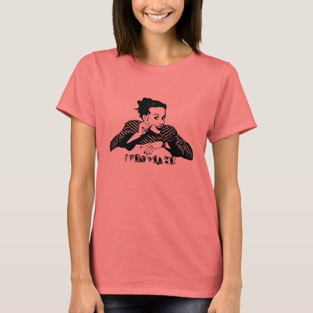 Retro I Told You So T-Shirt (Front)