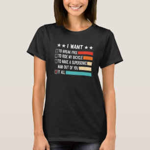 Retro I Want To Break Free To Ride My Bicycle It A T-Shirt