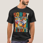 Retro I Wasn&#39;t Listening I Was Thinking About Bill T-Shirt