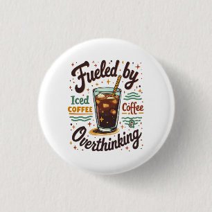 Retro Iced Coffee and Overthinking Funny Graphic Button