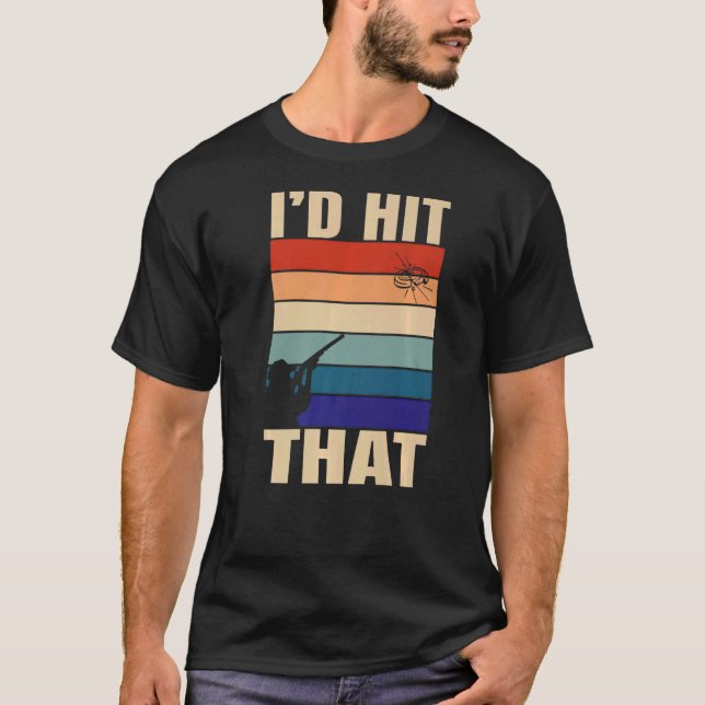 Retro I'd Hit That  Trap Shooting T-Shirt (Front)