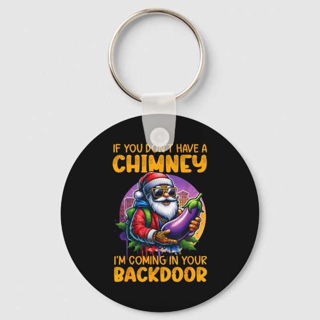 Retro If You Dont Have A Chimney I’m Coming In You Keychain (Front)