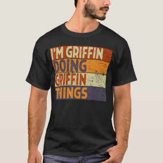Retro Im Griffin Doing Griffinhings Funny Birthday T-Shirt