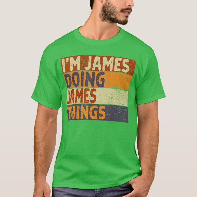 Retro Im JAMES Doing JAMEShings Funny Birthday Jok T-Shirt (Front)