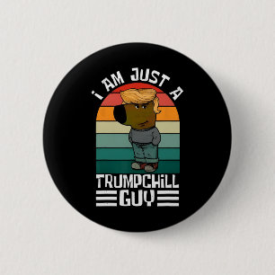 Retro I'm Just A Trump Chill Guys Funny Trump  Button