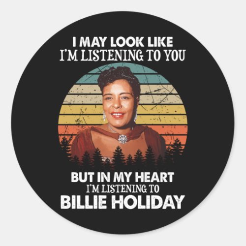 Retro Im Listening To Billie Holiday Funny Gift Classic Round Sticker