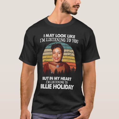 Retro Im Listening To Billie Holiday Funny Gift T_Shirt