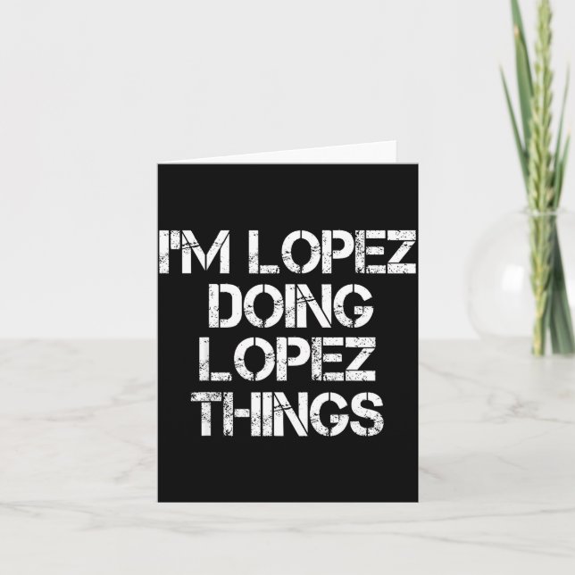 Retro Im Lopez Doing Lopez Things Quote Funny  Card (Front)