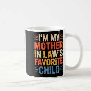 Retro I'm My Mother In Law's Favorite Child Funny Coffee Mug