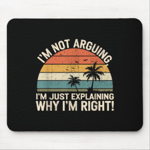 Retro I'm Not Arguing, I'm Just Explaining Why I'm Mouse Pad