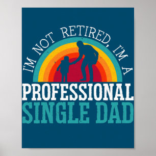 Retro I'm Not Retired I'm A Professional Single Poster