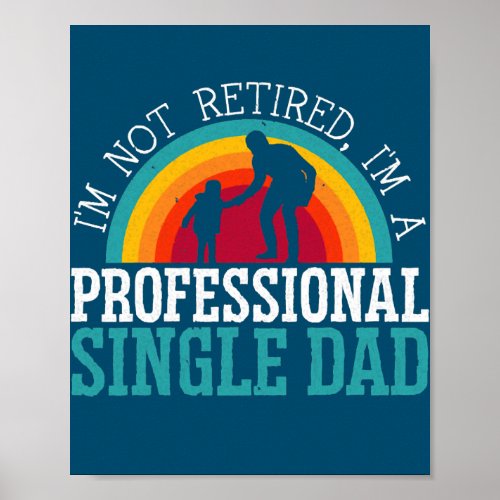 Retro Im Not Retired Im A Professional Single Poster