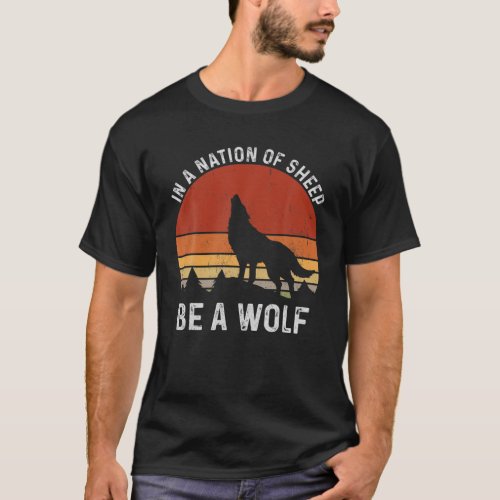 Retro In A Nation Of Sheep Be A Wolf  Anti Mask A T_Shirt