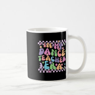 Retro In My Dance Teacher Era Back To School Couns Coffee Mug