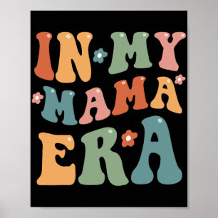 Retro In My Mama Era Funny Mom Mothers Day Poster