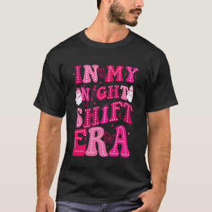 Retro in My Night Shift Era Halloween Nurse Life W T-Shirt