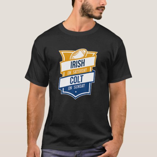 Retro Irish On Saturday Colt On Sunday Football Fa T_Shirt
