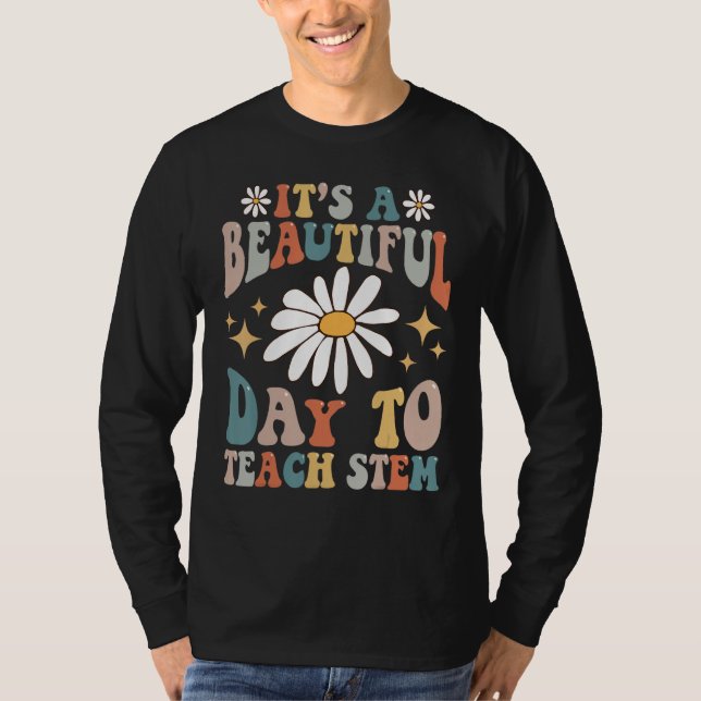 Retro It's A Beautiful Day To Teach STEM Groovy Te T-Shirt (Front)