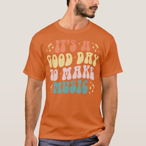 Retro Its A Good Day To Make Music Musician Music  T_Shirt