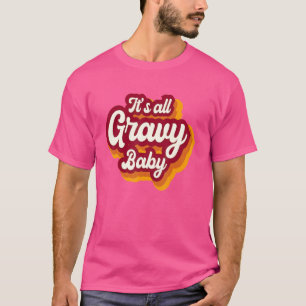 Retro It's All Gravy Baby Happy Thanksgiving 2022 T-Shirt