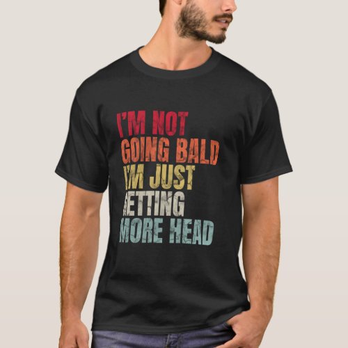 Retro Iu2019m Not Going Bald Iu2019m Just Getting T-Shirt