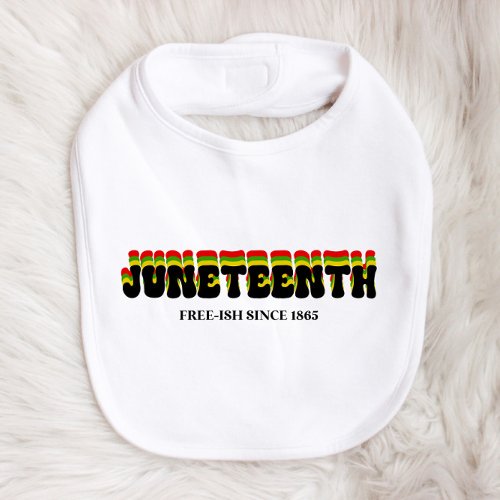 Retro Juneteenth Free_Ish Since 1865 Baby Bib