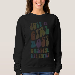 Retro JUST A GIRL BOSS BUILDING HER EMPIRE Mrs CEO Sweatshirt