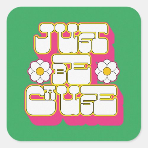 Retro Just Because Pink and Green Square Sticker