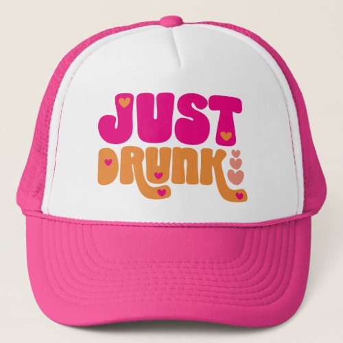 Retro Just Drunk  Drunk in Love Bachelorette  Trucker Hat