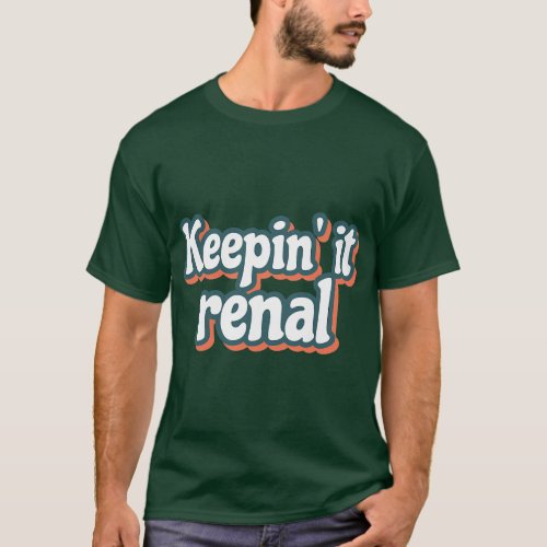 Retro Keeping It Renal Dialysis Technician Nephrol T_Shirt