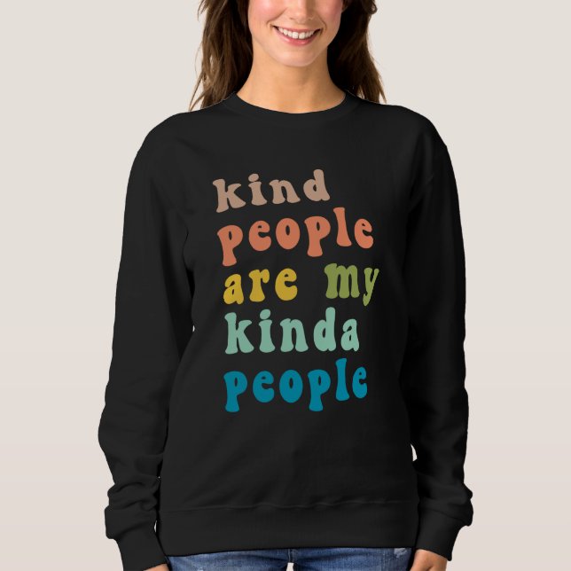 Retro Kind People Are My Kinda People Kindness Ins Sweatshirt (Front)