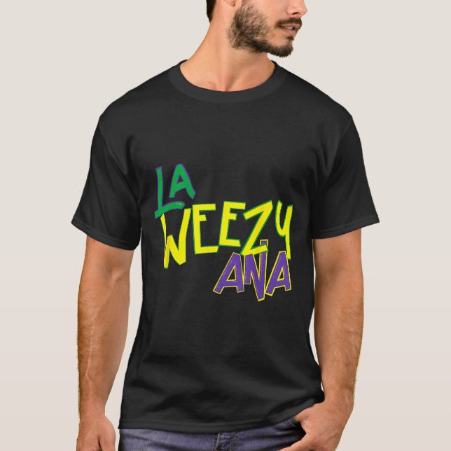 Retro La Weezy Ana Happy Mardi Gras Louisiana New  T-Shirt (Front)