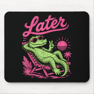 Retro later gator after while crocodile chill  mouse pad