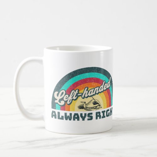 Retro Left_handed Always Right Coffee Mug