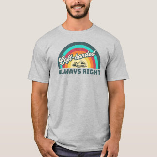 Retro Left-handed, Always Right T-Shirt