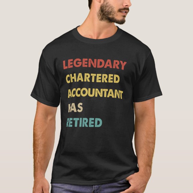 Retro Legendary Chartered Accountant Has Retired T-Shirt (Front)