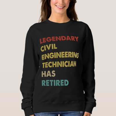 Retro Legendary Civil Engineering Technician Has R Sweatshirt