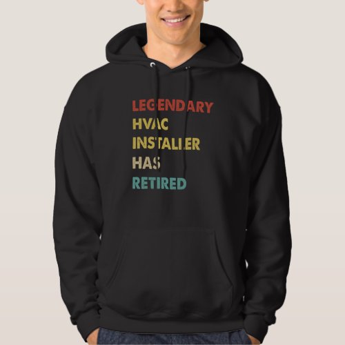 Retro Legendary Hvac Installer Has Retired Hoodie