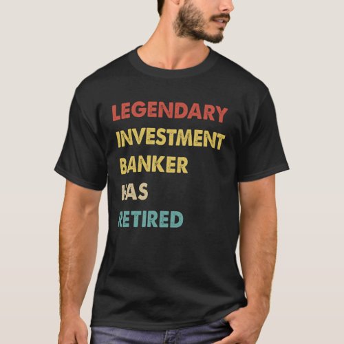 Retro Legendary Investment Banker Has Retired  T_Shirt