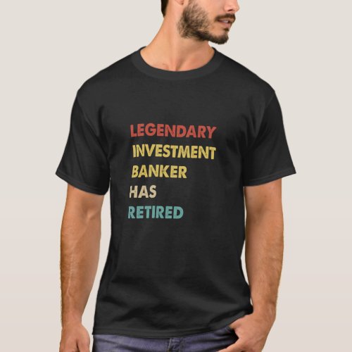 Retro Legendary Investment Banker Has Retired  T_Shirt