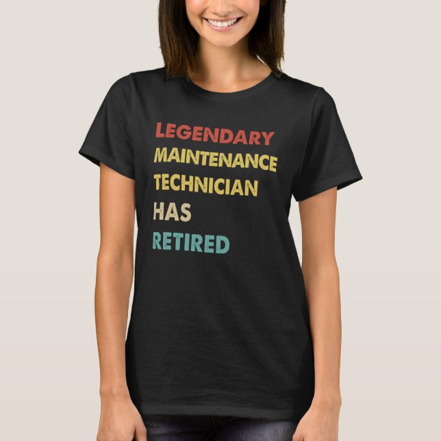 Retro Legendary Maintenance Technician Has Retired T-Shirt (Front)