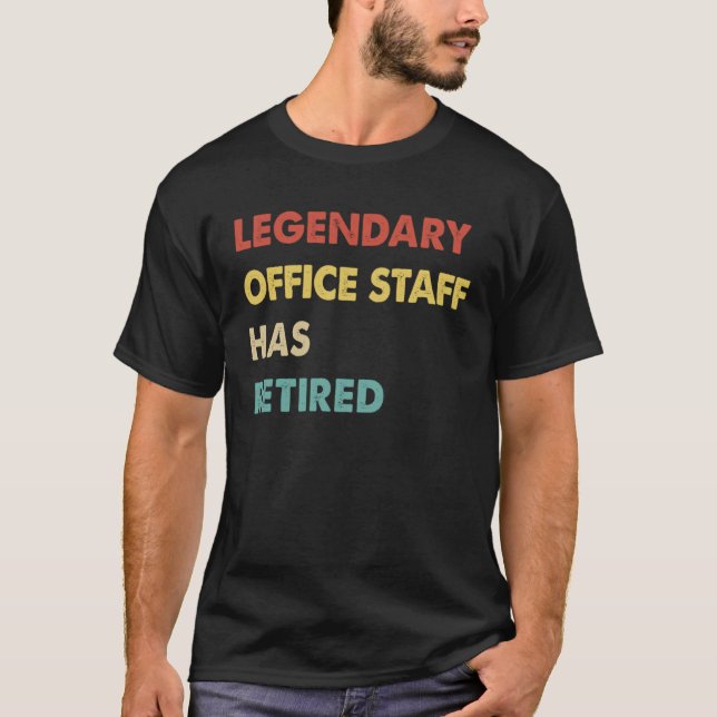 Retro Legendary Office Staff Has Retired T-Shirt (Front)