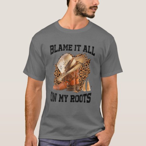 Retro Leopard_Cowboy Boots Blame It On My Roots We T_Shirt